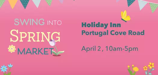 Pink background with the words Swing into spring market on the left side on the right side it says Holiday Inn Portugal Cove Road April 2, 10am to 5pm and there are flowers in the both corners and a banner across the top and a yellow butterfly over the word Inn